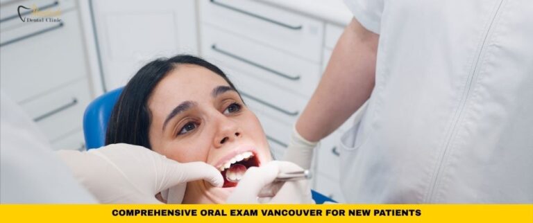 Comprehensive Oral Exam Vancouver for New Patients