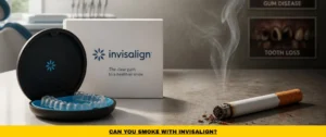 Can you smoke with Invisalign clear aligners during treatment