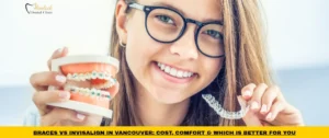 Braces vs Invisalign in Vancouver comparison showing traditional braces and clear aligners for teeth straightening